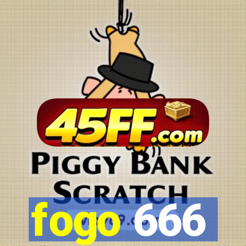 fogo 666